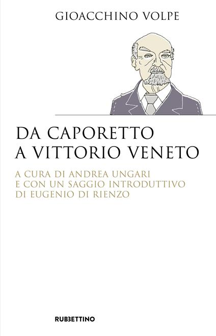 Da Caporetto a Vittorio Veneto - Gioacchino Volpe,Andrea Ungari - ebook