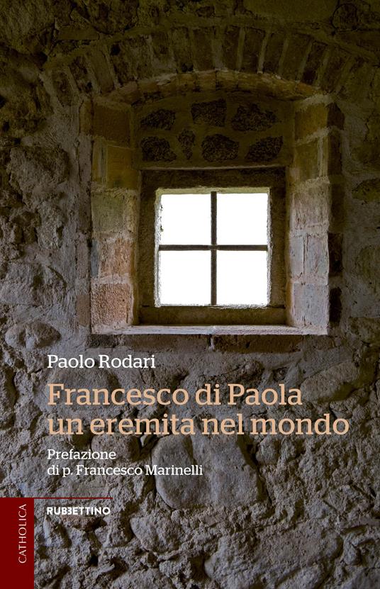 Francesco di Paola, un eremita nel mondo - Paolo Rodari - copertina