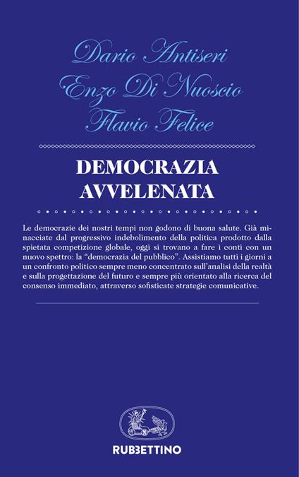 Democrazia avvelenata - Dario Antiseri,Enzo Di Nuoscio,Flavio Felice - copertina