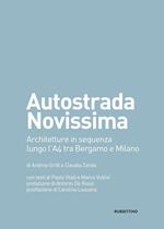 Autostrada Novissima. Architetture in sequenza lungo l'A4 tra Bergamo e Milano