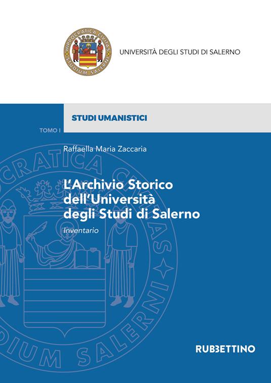 L'archivio storico dell'Università degli Studi di Salerno. Inventario - Maria Raffaele Zaccaria - copertina
