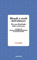 Mondi e modi di abitare. Per una sociologia della convivenza