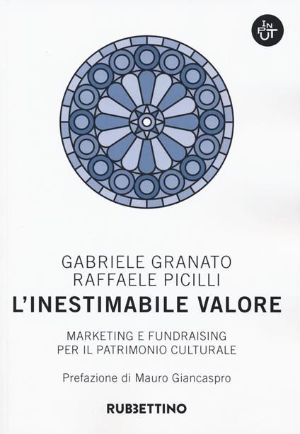 L' inestimabile valore. Marketing e fundraising per il patrimonio culturale - Gabriele Granato,Raffaele Picilli - copertina