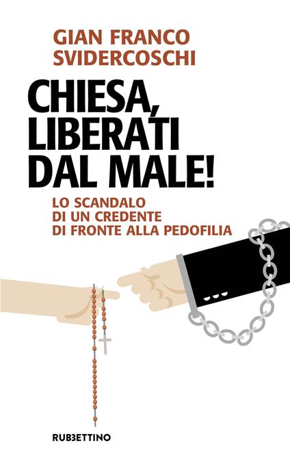Chiesa, liberati dal male! Lo scandalo di un credente di fronte alla pedofilia - Gian Franco Svidercoschi - copertina