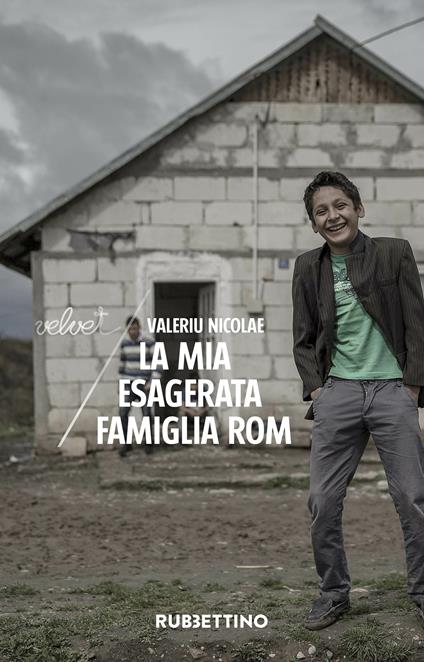 La mia esagerata famiglia rom - Valeriu Nicolae,Mihaela Topala - ebook