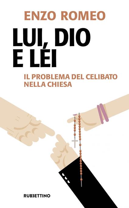Lui, Dio e lei. Il problema del celibato nella Chiesa - Enzo Romeo - ebook
