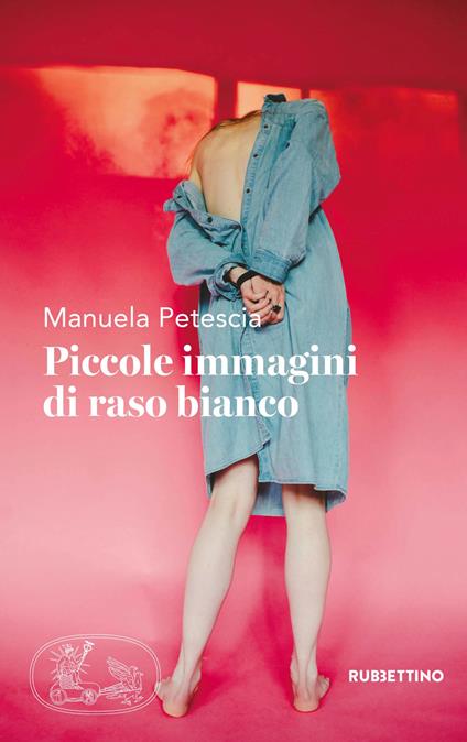 Piccole immagini di raso bianco - Manuela Petescia - copertina