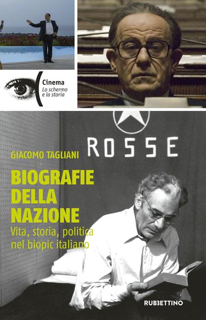 Biografie della nazione. Vita, storia, politica nel «biopic» italiano - Giacomo Tagliani - copertina