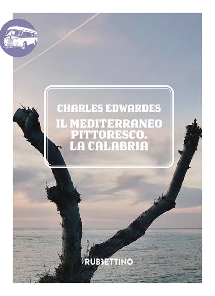 Il Mediterraneo pittoresco. La Calabria - Charles Edwardes - copertina