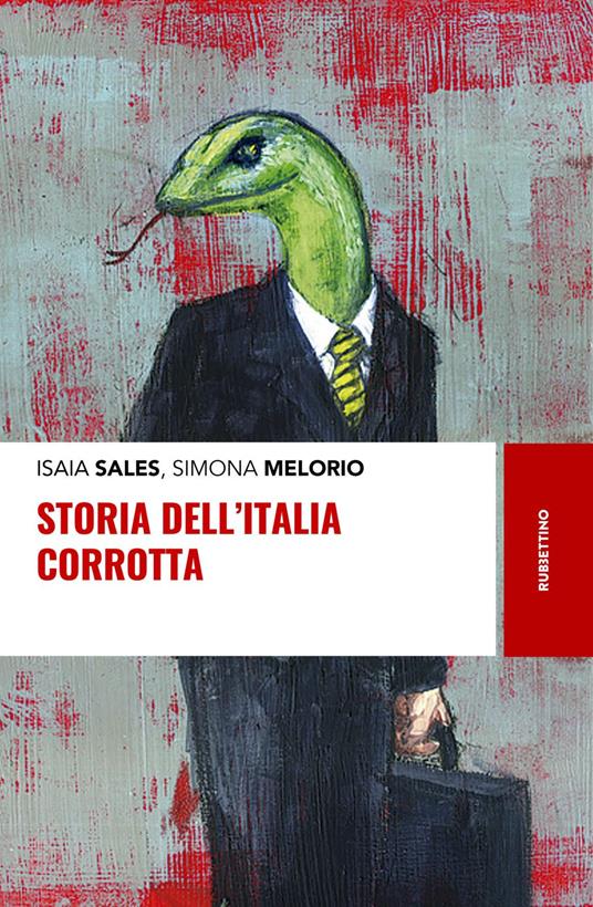 Storia dell'Italia corrotta - Simona Melorio,Isaia Sales - ebook