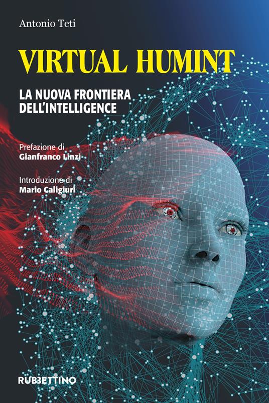 Virtual Humint. La nuova frontiera dell'Intelligence - Antonio Teti - copertina