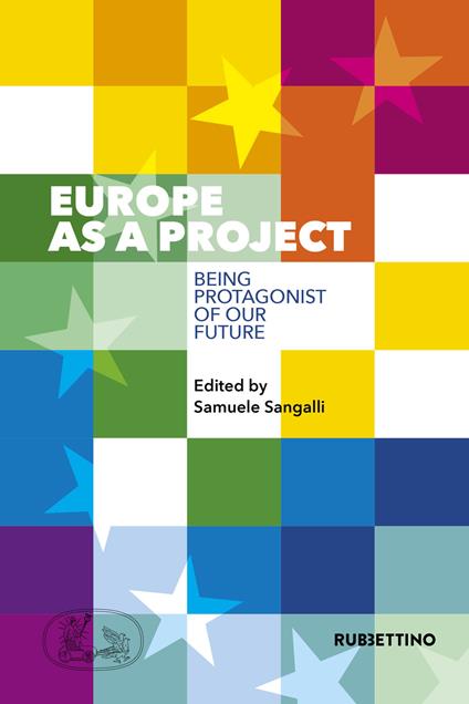 Europe as a project. Being protagonist of our future - copertina
