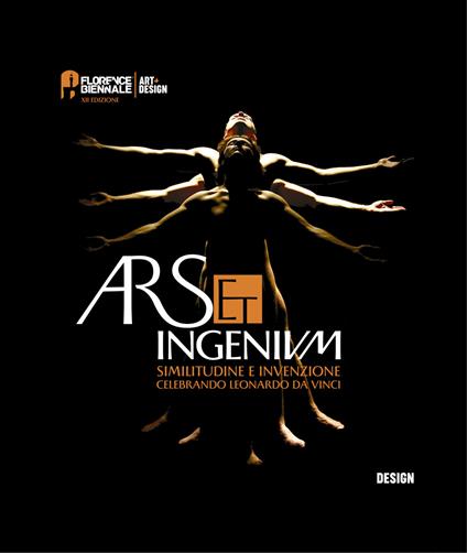 Ars et ingenium. Similitudine e invenzione celebrando Leonardo Da Vinci. Design. Ediz. italiana e inglese - copertina