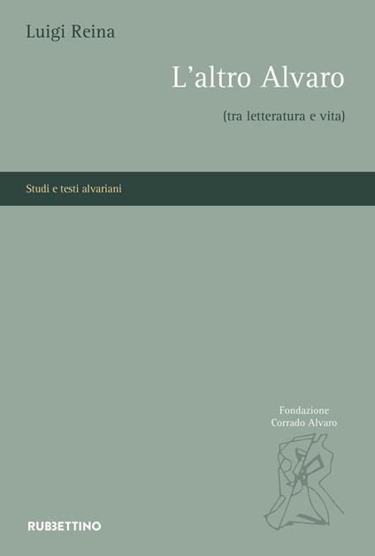 L' altro Alvaro (tra letteratura e vita) - Luigi Reina - copertina