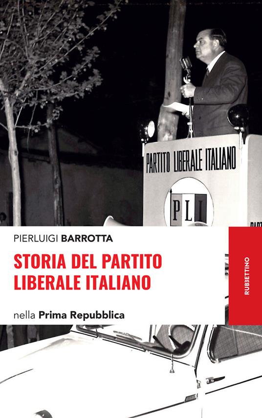Storia del Partito liberale italiano nella Prima Repubblica - Pierluigi Barrotta - ebook