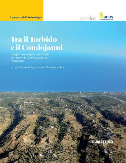 Tra il Torbido e il Condojanni. Indagini archeologiche nella locride per i lavori ANAS della nuova 106 (2007-2013) - Rossella Agostino,Maria Maddalena Sica - ebook