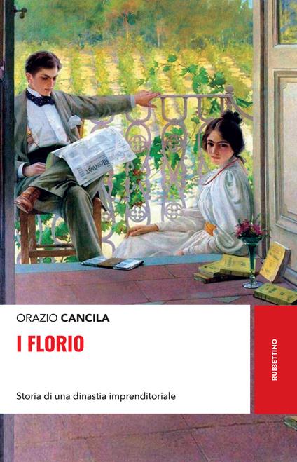 I Florio. Storia di una dinastia imprenditoriale - Orazio Cancila - ebook