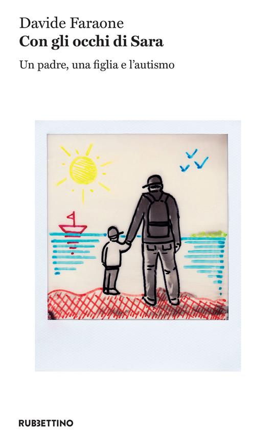 Con gli occhi di Sara. Un padre, una figlia e l'autismo - Davide Faraone - ebook