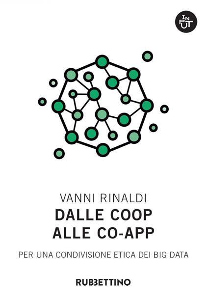 Dalle coop alle co-app. Per una condivisione etica dei big data - Vanni Rinaldi - ebook