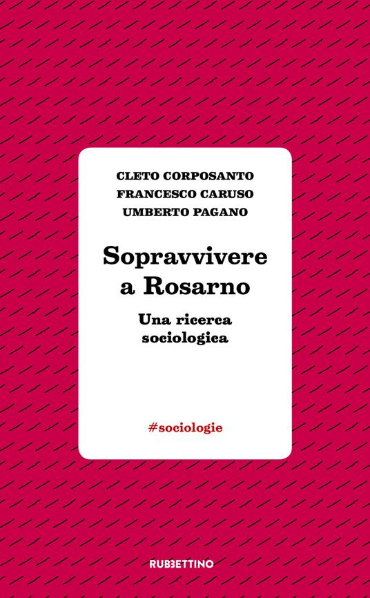 Sopravvivere a Rosarno. Una ricerca sociologica - Cleto Corposanto,Francesco Caruso,Umberto Pagano - copertina