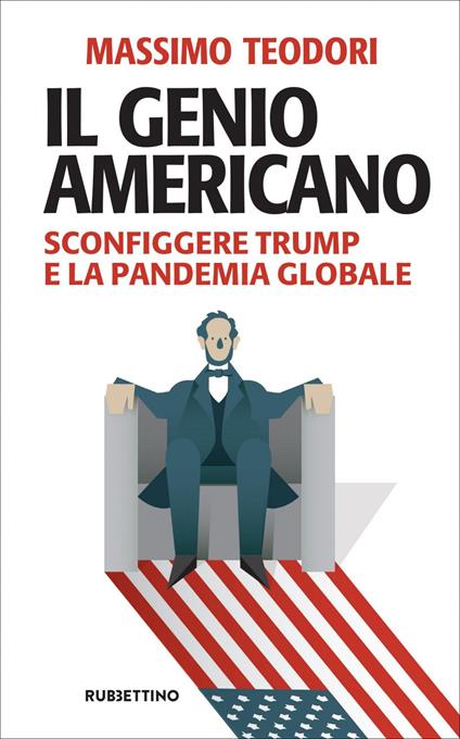 Il genio americano. Sconfiggere Trump e la pandemia globale - Massimo Teodori - ebook