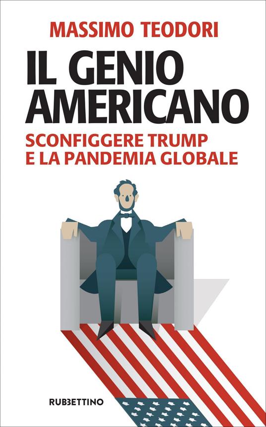 Il genio americano. Sconfiggere Trump e la pandemia globale - Massimo Teodori - ebook