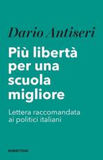 Più libertà per una scuola migliore. Lettera raccomandata ai politici italiani