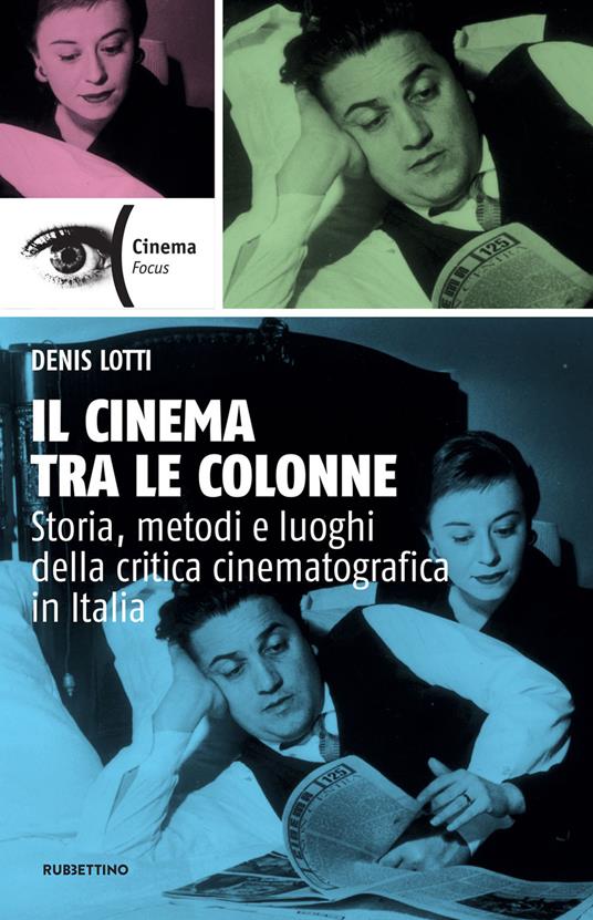 Il cinema tra le colonne. Storia, metodi e luoghi della critica cinematografica in Italia - Denis Lotti - ebook