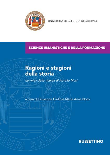 Ragioni e stagioni della storia. Le «vie» della ricerca di Aurelio Musi - copertina