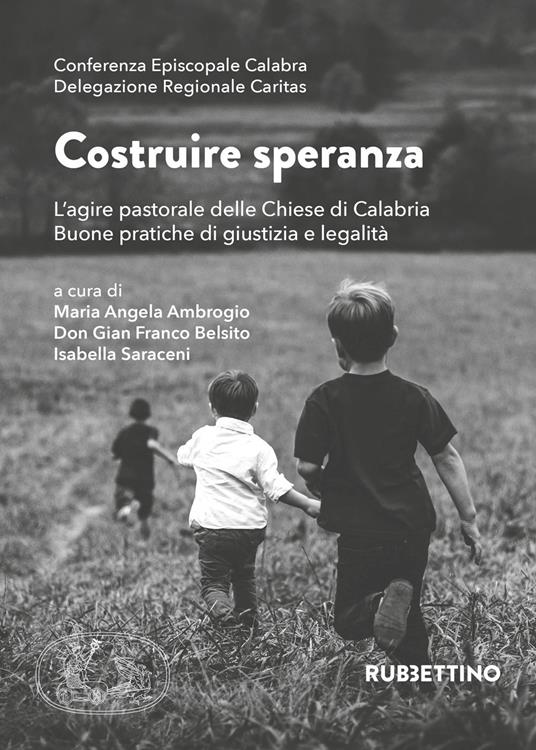 Costruire speranza. L'agire pastorale delle Chiese di Calabria. Buone pratiche di giustizia e legalità - copertina