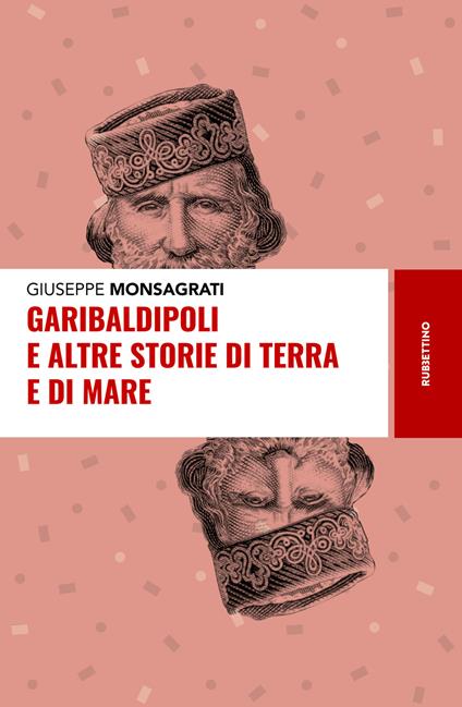 Garibaldipoli e altre storie di terra e di mare - Giuseppe Monsagrati - copertina