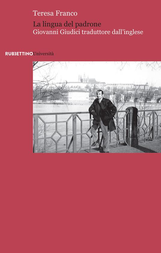 La lingua del padrone. Giovanni Giudici traduttore dall'inglese - Teresa Franco - ebook