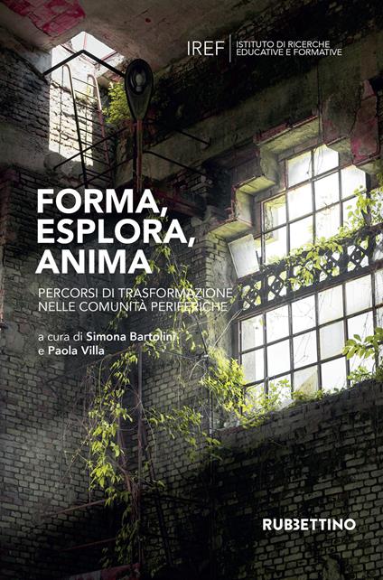 Forma, esplora, anima. Percorsi di trasformazione nelle comunità periferiche - Simona Bartolini,Paola Villa - ebook