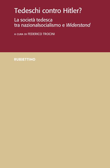 Tedeschi contro Hitler? La società tedesca tra nazionalsocialismo e Widerstand - copertina