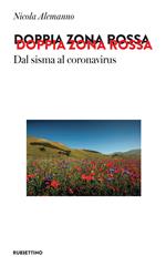 Doppia zona rossa. Dal sisma al coronavirus