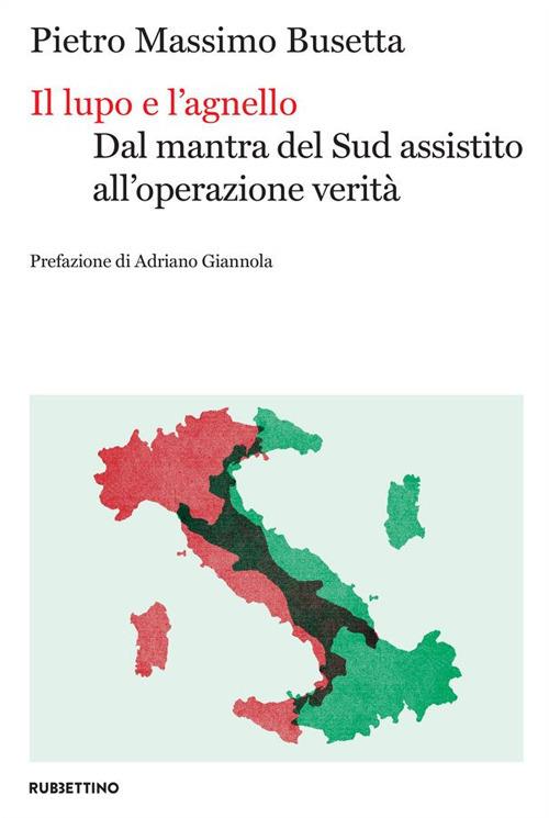 Il lupo e l'agnello. Dal mantra del Sud assistito all'operazione verità - Pietro Busetta - copertina