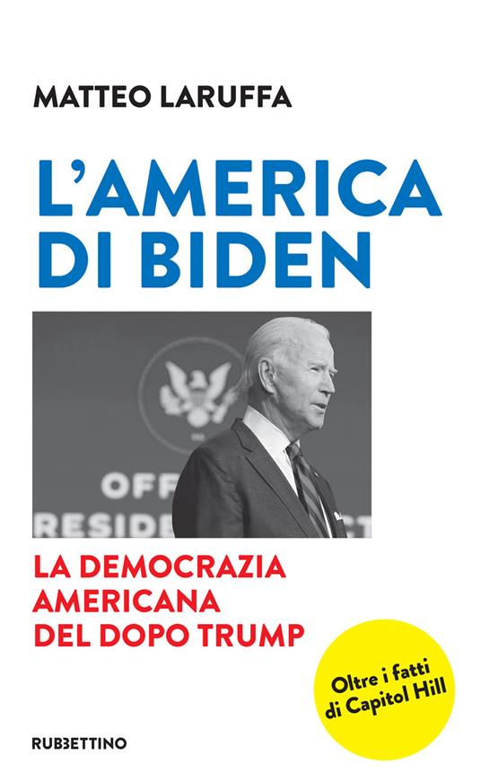 L' America di Biden. La democrazia americana del dopo Trump - Matteo Laruffa - ebook