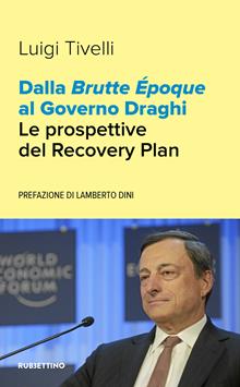 Dalla brutte epoque al governo Draghi