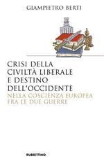 Crisi della civiltà liberale e destino dell'Occidente nella coscienza europea fra le due guerre