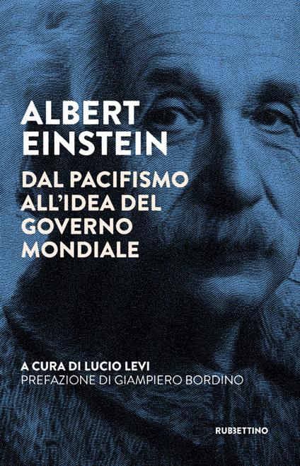 Albert Einstein. Dal pacifismo all'idea del governo mondiale - copertina
