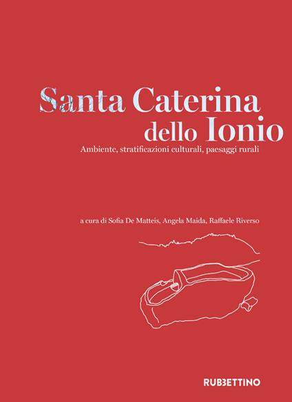 Santa Caterina dello Ionio. Ambiente, stratificazioni culturali, paesaggi rurali - copertina