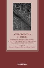Antropologia e potere. Modelli scientifici, filosofici e filologici dell’acculturazione tra Otto e Novecento