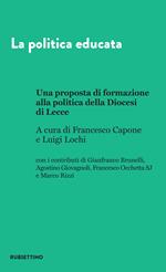 La politica educata. Una proposta di formazione alla politica della Diocesi di Lecce