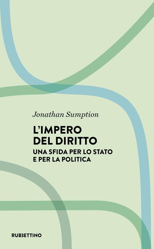 L' impero del diritto. Una sfida per lo Stato e per la politica - Jonathan Sumption - copertina