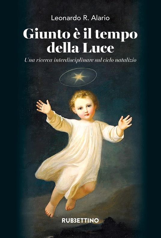 Giunto è il tempo della luce. Una ricerca interdisciplinare sul ciclo natalizio. Con CD-Audio - Leonardo R. Alario - copertina