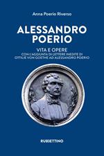 Alessandro Poerio. Vita e opere. Con l'aggiunta di lettere inedite di Ottilie von Goethe ad Alessandro Poerio