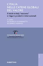 L'Italia nelle catene globali del valore. Il made in Italy «nascosto» e i legami produttivi internazionali