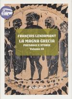 La Magna Grecia. Paesaggi e storie. Vol. 3: Calabria, La.
