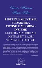 Libertà e giustizia economica vivono insieme e muoiono insieme. Lettera ai «liberali distratti» e agli «statalisti ottusi»