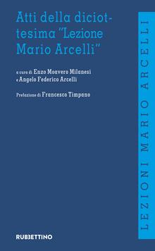 Atti della diciottesima «Lezione di Mario Arcelli»